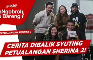 Cerita di Balik Syuting Petualangan Sherina 2! [NGOBROL BARENG]